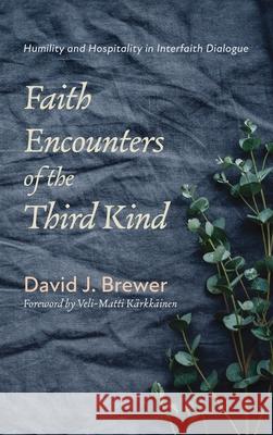 Faith Encounters of the Third Kind David J. Brewer Veli-Matti K 9781725258471 Cascade Books - książka