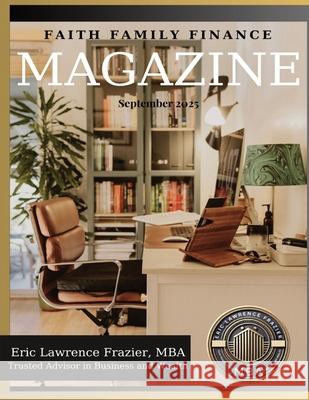 Faith, Family & Finances Magazine - September 2025 Issue Eric Lawrence Frazie 9781949722185 Power Is Now Incorporated - książka