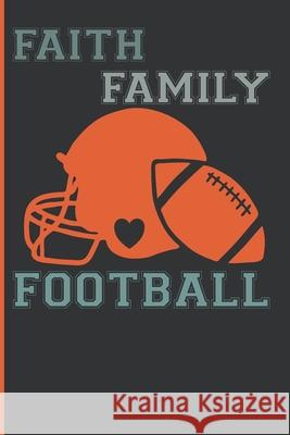 Faith Family Football: Coach Book for Football Game Notes, Planning and Training Sports Planners & 9781689373289 Independently Published - książka