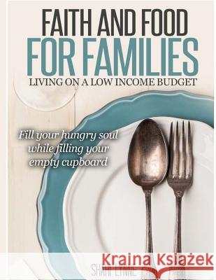 Faith Filled Food for Families: A Unique Devotional Guide to Frugal Home Cooked Meals Shari Lynne Dominick 9781501013973 Createspace - książka