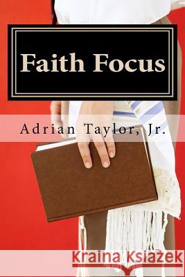 Faith Focus Adrian Taylo 9780980106015 Heard Word Publishing, LLC - książka