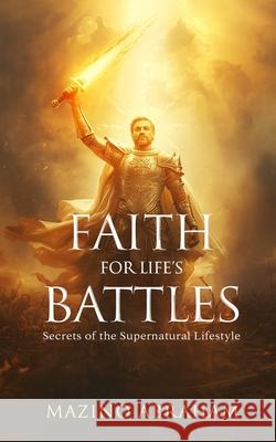 Faith for Life's Battles Mazino Abraham 9781069677297 Mazino Abraham - książka