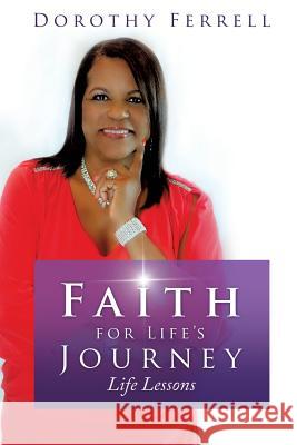 Faith for Life's Journey Dorothy Ferrell 9781498483919 Xulon Press - książka