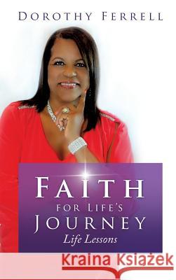 Faith for Life's Journey Dorothy Ferrell 9781498483926 Xulon Press - książka