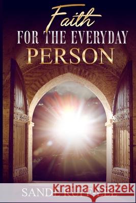 Faith for the Everyday Person Sande Ruff-Lee 9781794713918 Lulu.com - książka