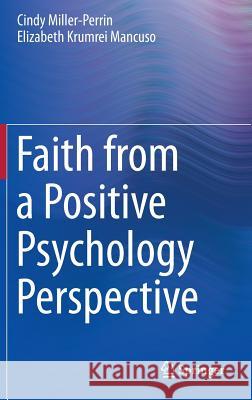 Faith from a Positive Psychology Perspective Cindy Miller-Perrin, Elizabeth Krumrei Mancuso 9789401794350 Springer - książka