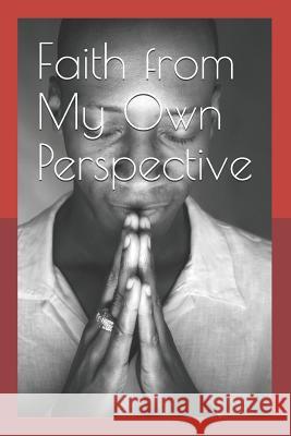 Faith from My Own Perspective Bonginkosi Mkhonta 9781797621517 Independently Published - książka