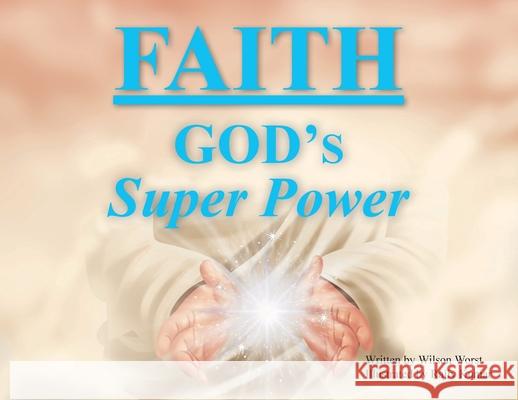 Faith: God's Super Power Wilson Worst, Rajiv Kumar 9781644680216 Covenant Books - książka