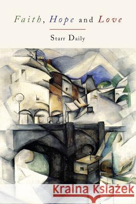 Faith, Hope, and Love Starr Daily 9781614275756 Martino Fine Books - książka