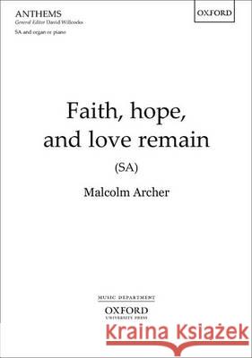 Faith, Hope, and Love Remain (Sa Version): Vocal Score Malcolm Archer   9780193401655 Oxford University Press - książka