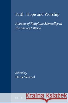 Faith, Hope and Worship: Aspects of Religious Mentality in the Ancient World H. S. Versnel 9789004064256 Brill - książka