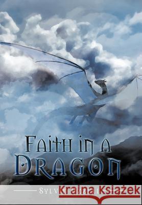 Faith in a Dragon Sylvie Uzzell 9781466947894 Trafford Publishing - książka