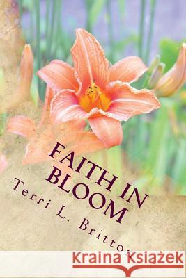 Faith In Bloom: Scriptures To Water Your Soul Britton, Terri L. 9781481816571 Createspace - książka