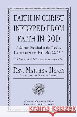 Faith in Christ Inferred from Faith in God Rev Matthew Henry 9781946145123 Curiosmith - książka