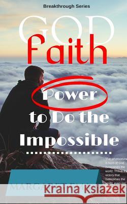 FAITH in GOD: Power to do the Impossible Ema, Margaret 9781545463673 Createspace Independent Publishing Platform - książka