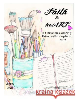 Faith in heART: A Christian Coloring Book with Scripture Paterniti, Denyse a. 9781541140493 Createspace Independent Publishing Platform - książka