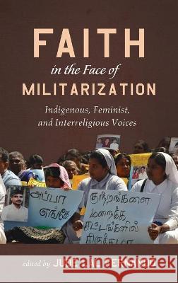 Faith in the Face of Militarization Jude Lal Fernando Colin Isaiah Cowan Sudipta Singh 9781725283985 Pickwick Publications - książka