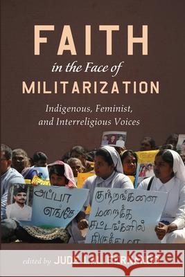 Faith in the Face of Militarization Jude Lal Fernando Colin Isaiah Cowan Sudipta Singh 9781725283992 Pickwick Publications - książka