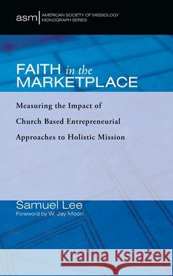 Faith in the Marketplace Samuel Lee W. Jay Moon 9781725285187 Pickwick Publications - książka