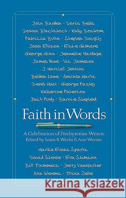 Faith in Words: A Celebration of Presbyterian Writers Ann Weems, Louis B. Weeks 9780664501709 Geneva Press - książka