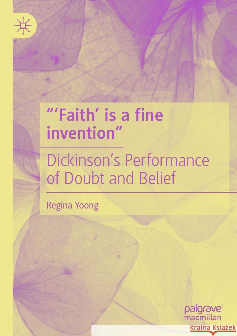 “‘Faith’ is a fine invention” Regina Yoong 9789819996865 Springer Nature Singapore - książka