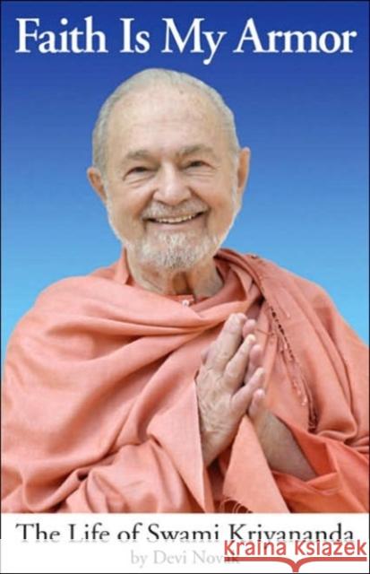 Faith is My Armor : The Life of Swami Kriyananda Devi Novak 9781565892132 Crystal Clarity Publishers - książka