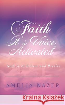 Faith-It's Voice Activated Amelia Nazer 9781504304801 Balboa Press Australia - książka