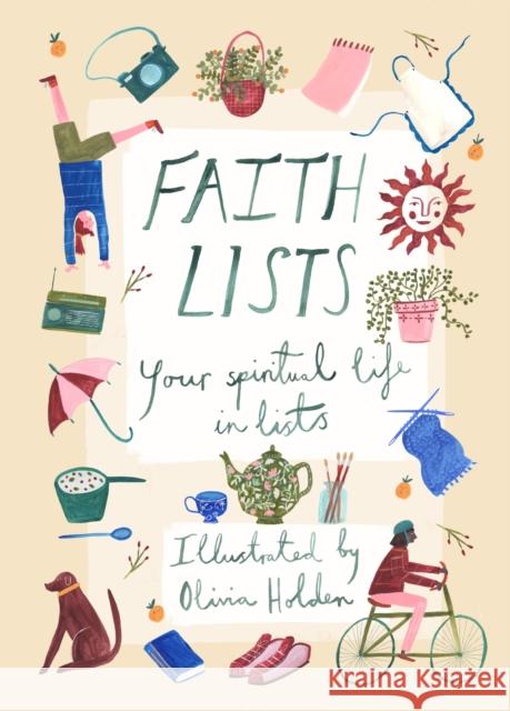 Faith Lists: Your Spiritual Life in Lists Olivia Holden 9780281082049 SPCK Publishing - książka