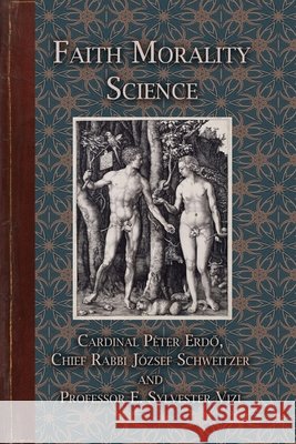 Faith Morality Science Cardinal P Erdő Chief Rabbi J 9781644262351 Dorrance Publishing Co. - książka