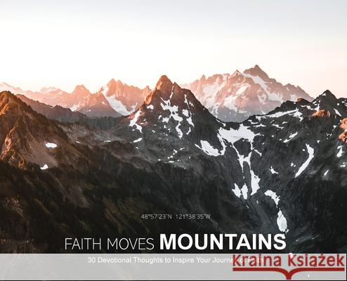 Faith Moves Mountains: 30 Devotional Thoughts to Inspire Your Journey of Faith Stephen Cook Stephen Cook 9780578917412 Studio124 - książka