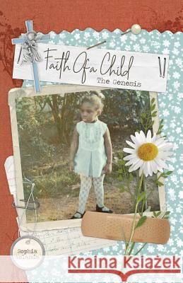 Faith Of A Child: The Genesis Yolanda, Sophia 9780692909911 Entegrity Choice Publishing - książka