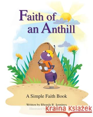 Faith of an Anthill Robin Boyer Rhonda Jennings 9780578806501 Rhonda R. Jennings - książka