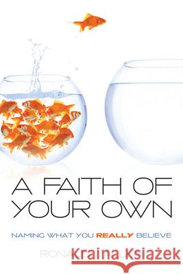 Faith of Your Own: Naming What You Really Believe Allen, Ronald J. 9780664233655 Westminster John Knox Press - książka