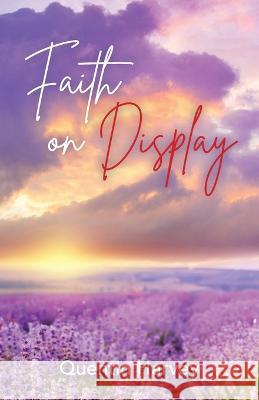 Faith on Display Quentin Harvey   9798887383323 Trilogy Christian Publishing - książka