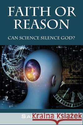 Faith or Reason: Can Science Silence God? Sam Oputa 9781478733171 Outskirts Press - książka