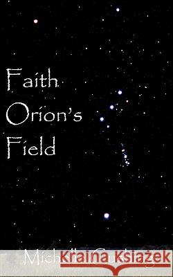 Faith Orion's Field Michelle Cushing 9780979693533 MULBERRY BARK - książka