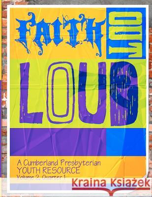 Faith Out Loud - Volume 2, Quarter 1 Dr Andy McClung Nathan Wheeler Aaron Ferry 9780615681221 Discipleship Ministry Team, Cpc - książka
