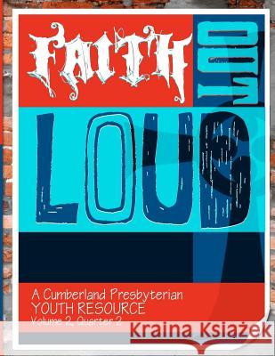 Faith Out Loud - Volume 2, Quarter 2 Dr Andy McClung Nathan Wheeler Joanna Bellis 9780615727196 Discipleship Ministry Team, Cpc - książka