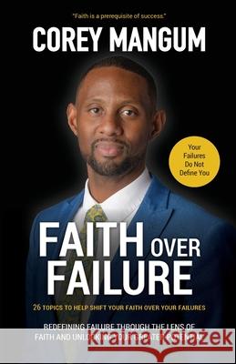 Faith Over Failure Corey L Mangum, Jennifer Reeves 9798218413934 Uncommon Media & Publishing - książka