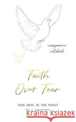 Faith Over Fear: Companion notebook: Special cover alternative edition Kataleya Graceal 9781991176967 Dawnlight Publishing - książka