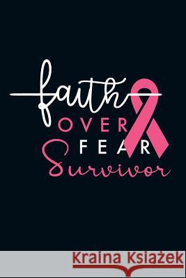 Faith Over Fear Survivor Designs by David 9781097973712 Independently Published - książka