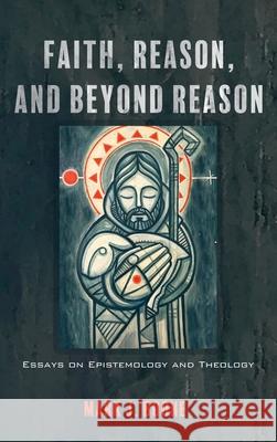 Faith, Reason, and Beyond Reason Mark J. Boone 9781666788303 Pickwick Publications - książka