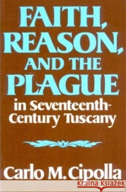 Faith, Reason, and the Plague in Seventeenth Century Tuscany Carlo M. Cipolla 9780393000450 W. W. Norton & Company - książka