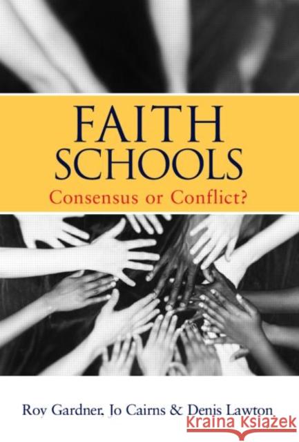 Faith Schools: Consensus or Conflict? Cairns, Jo 9780415335263 Falmer Press - książka