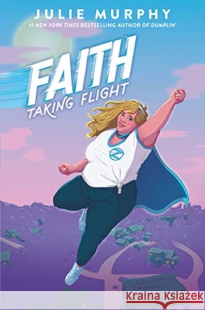 Faith: Taking Flight Julie Murphy 9780062899668 HarperCollins - książka