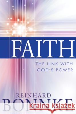 Faith: The Link with God's Power Reinhard Bonnke 9781629110523 Whitaker Distribution - książka