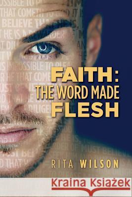 Faith: The Word Made Flesh Rita Wilson 9781460008768 Guardian Books - książka