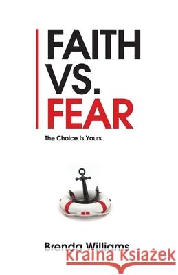 Faith vs. Fear: The Choice Is Yours Brenda Williams 9780996808965 Kingdom Living Publishing - książka