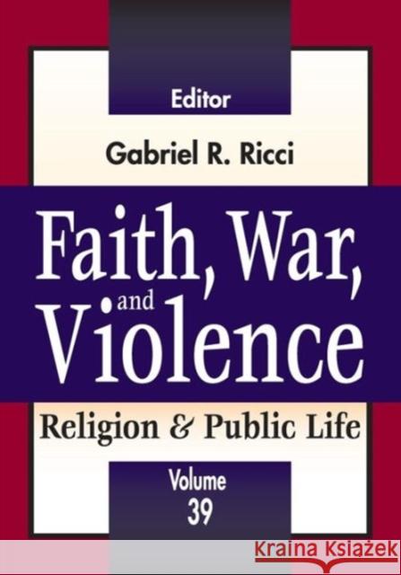 Faith, War, and Violence: Religion & Public Life Ricci, Gabriel R. 9781412854993 Transaction Publishers - książka