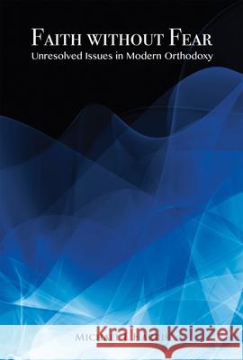 Faith Without Fear: Unresolved Issues in Modern Orthodoxy Michael J. Harris 9781910383049 Vallentine Mitchell - książka